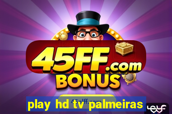 play hd tv palmeiras